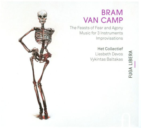 Bram Van Camp: The Feasts of Fear and Agony; Music for Instruments; Improvisations