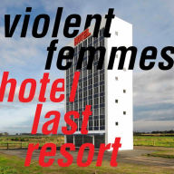 Title: Hotel Last Resort, Artist: Violent Femmes