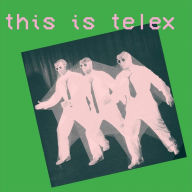 Title: This Is Telex, Artist: Telex