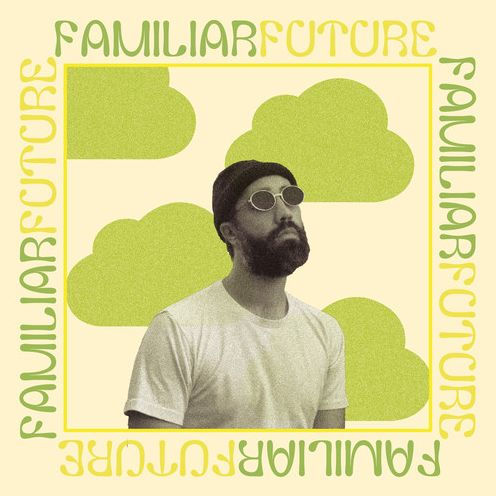 Familiar Future