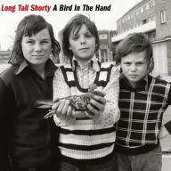 Title: A Bird in the Hand, Artist: Long Tall Shorty