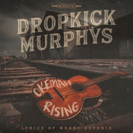Title: Okemah Rising, Artist: Dropkick Murphys