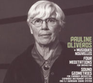 Title: Four Meditations for Orchestra/Sound Geometries, Artist: Pauline Oliveros