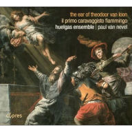 Title: The Ear of Theodoor van Loon: Il Primo Caravaggisto Fiammingo, Artist: Huelgas Ensemble