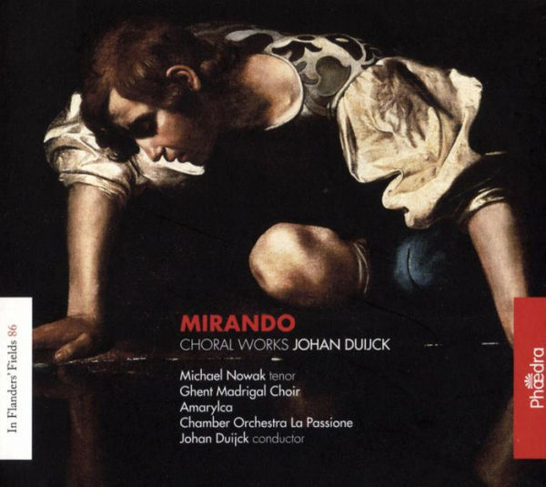 In Flanders' Fields, Vol. 86: Mirando - Choral Works