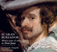Title: El Gran Burlador: M¿¿sica para el mito de Don Juan, Artist: La Grande Chapelle