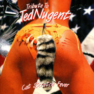 Title: Cat Scratch Fever: Tribute to Ted Nugent, Artist: Tribute To Ted Nugent: Cat Scratch Fever / Various