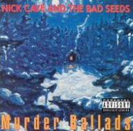 Title: Murder Ballads, Artist: Nick Cave & the Bad Seeds