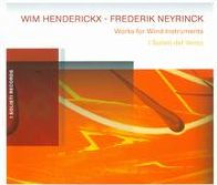 Wim Henderickx, Frederik Neyrinck: Works for Wind Instruments