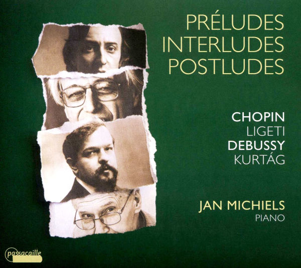 Préludes, Interludes, Postludes: Chopin, Ligeti, Debussy, Kurtág