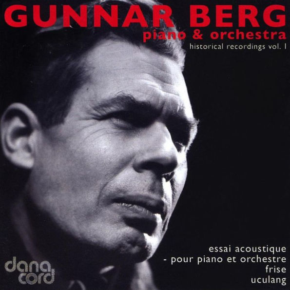 Gunnar Berg: Historical Recordings Vol. 1 - Essai Acoustique, Frise, Uculang