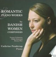 Title: Romantic Piano Works by Danish Women Composers, Artist: Catherine Penderup