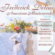 Frederick Delius: American Masterworks