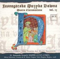 Jasnogórska Muzyka Dawna: Musica Claromontana, Vol. 13