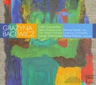 Grazyna Bacewicz: Cello Concertos