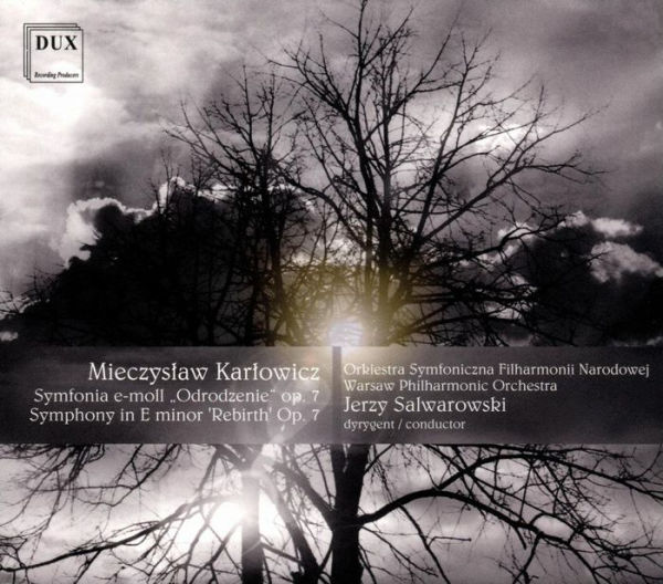 Mieczyslaw Karlowicz: Symfonia e-moll "Odrodzenie", Op. 7