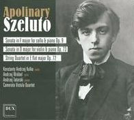 Apolinary Szeluto: Cello Sonata; Violin Sonata; String Quartet