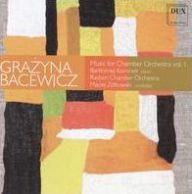 Title: Grazyna Bacewicz: Music for Chamber Orchestra, Vol. 1, Artist: 