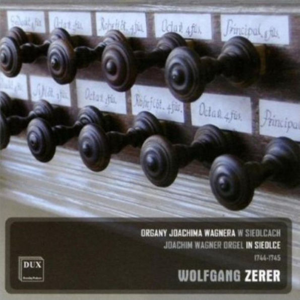 Joachim Wagner Orgel in Siedlce, 1744-1745