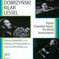 Dobrzynski, Kilar, Lessel: Polish Chamber Music for Wind Instruments