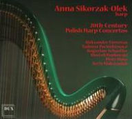 Title: 20th-Century Polish Harp Concertos, Artist: Anna Sikorzak-Olek