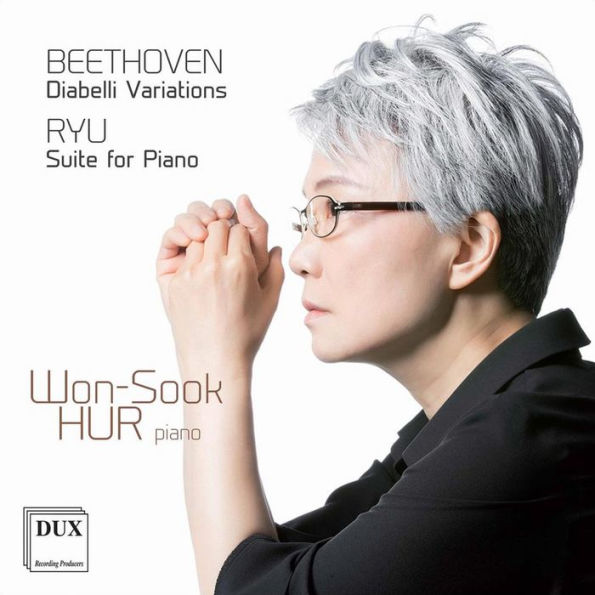 Beethoven: Diabelli Variations; Ryu: Suite for Piano