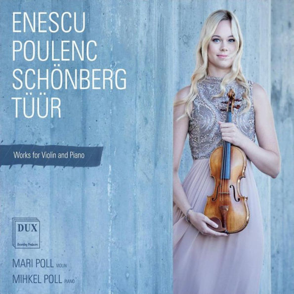 Enescu, Poulenc, Sch¿¿nberg, T¿¿¿¿r: Works for Violin and Piano