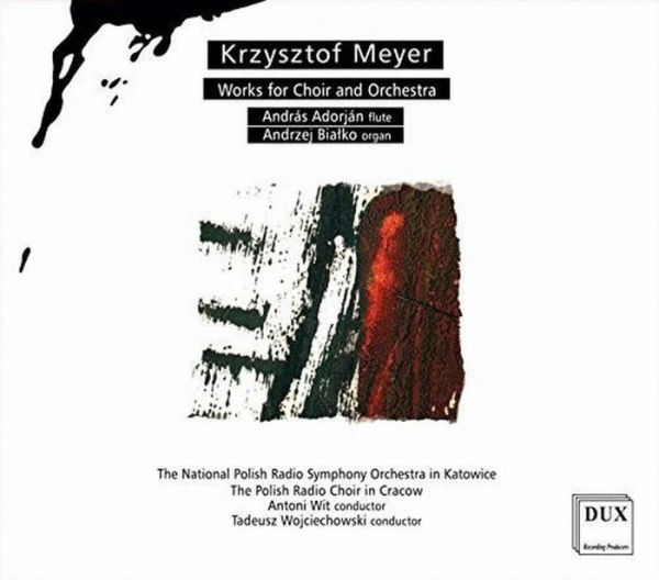 Krzysztof Meyer: Works for Choir and Orchestra