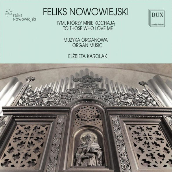 Feliks Nowowiejski: Organ Music