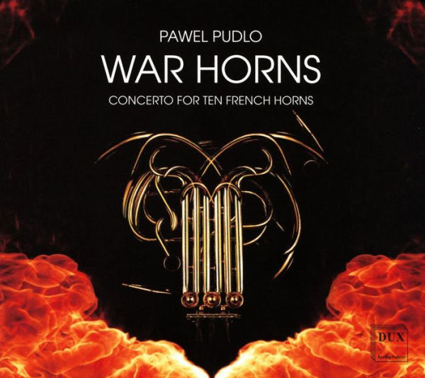 Pawel Pudlo: War Horns - Concerto for Ten French Horns