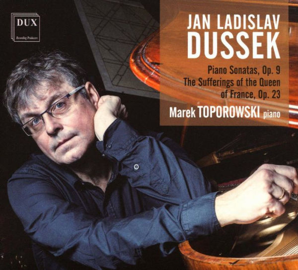 Dussek: Piano Sonatas, Op. 9; The Sufferings of the Queen of France, Op. 23
