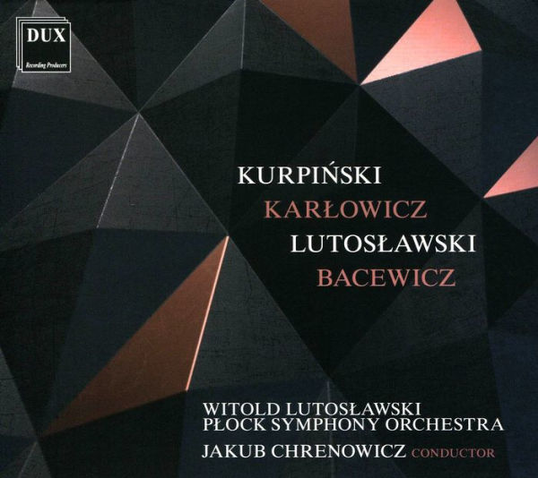 Kurpinski, Karlowicz, Lutoslawski, Becewicz