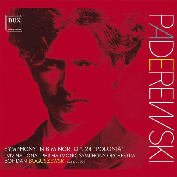 Paderewski: Symphony in B Minor, Op.24 "Polonia"