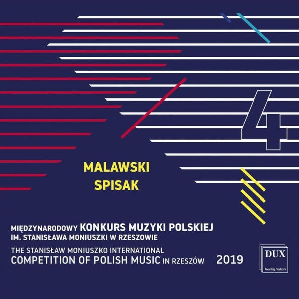 The Stanislaw Moniuszko International Competition of Polish Music 2019, Vol. 4: Malawski & Spisak