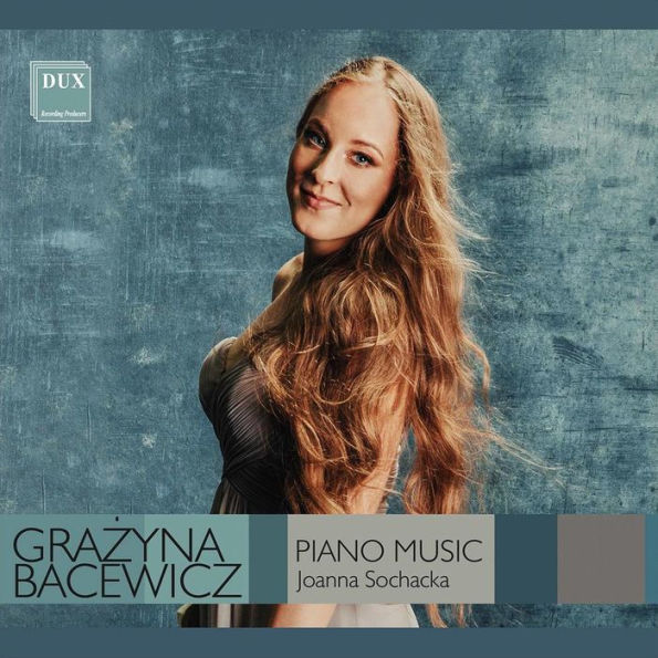 Grazyna Bacewicz: Piano Music