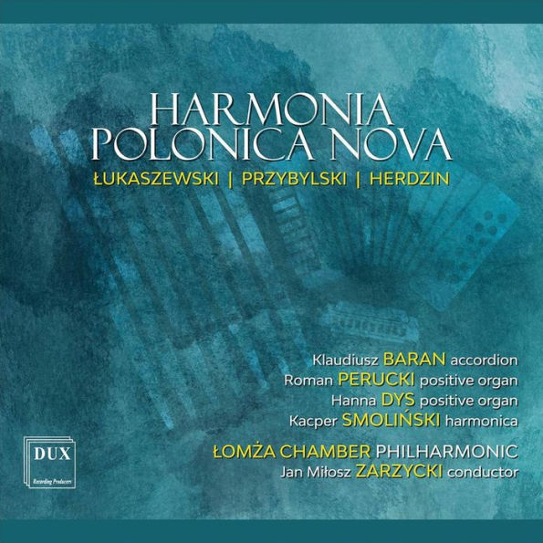 Harmonia Polonica Nova: Lukaszewski, Przybylski, Herdzin