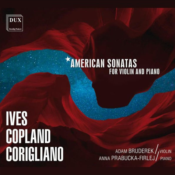 Ives, Copland, Corigliano: American Sonatas for Violin and Piano