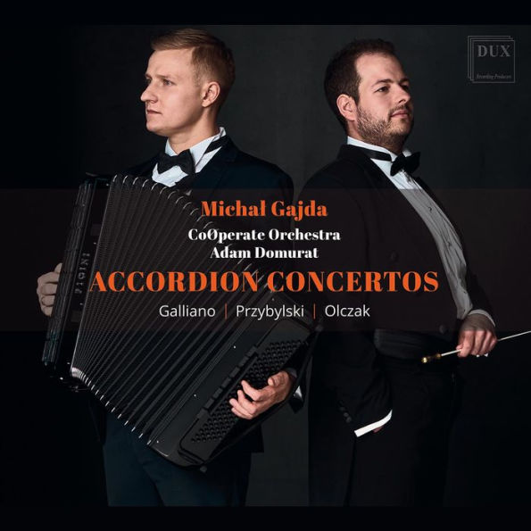 Accordion Concertos: Galliano, Przbylski, Olczak