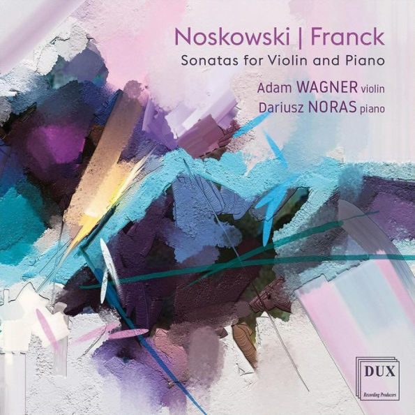 Noskowski, Franck: Sonatas for Violin and Piano