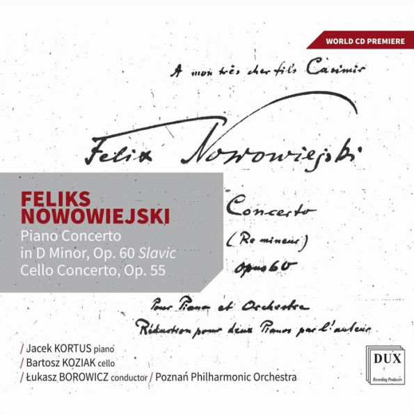 Feliks Nowowiejski: Piano Concerto in D minor, Op. 60 'Slavic'; Cello Concerto, Op. 55