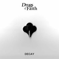 Title: Decay, Artist: Drugs of Faith