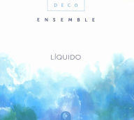 Title: Liquido, Artist: Deco Ensemble