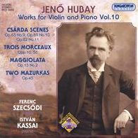 Jenö Hubay: Works for Violin and Piano, Vol. 10