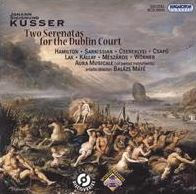 Johann Sigismund Kusser: Two Serenatas for the Dublin Court