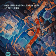 Title: Selene's View, Artist: Orchestra Nazionale Della Luna