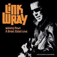 Title: Walking Down a Street Called Love, Artist: Link Wray