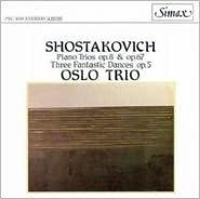 Shostakovich: Piano Trios Op. 8 & Op. 67; Three Fantastic Dances, Op. 5