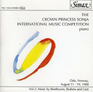 Title: The Crown Princess Sonja International Music Competition Piano, Vol. 2: Music by Beethoven, Brahms and Liszt, Artist: N/A