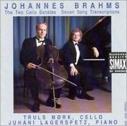 Brahms: The Two Cello Sonatas; Seven Song Transcriptions