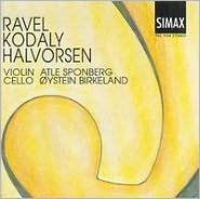 Title: Ravel, Kodaly, Halvorsen, Artist: Atle Sponberg